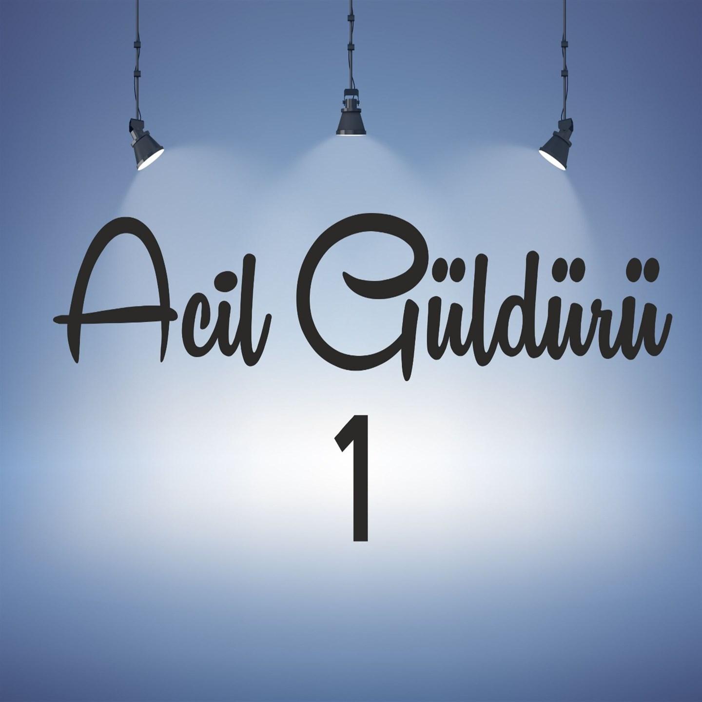 Acil Gü ldü rü, Vol. 1