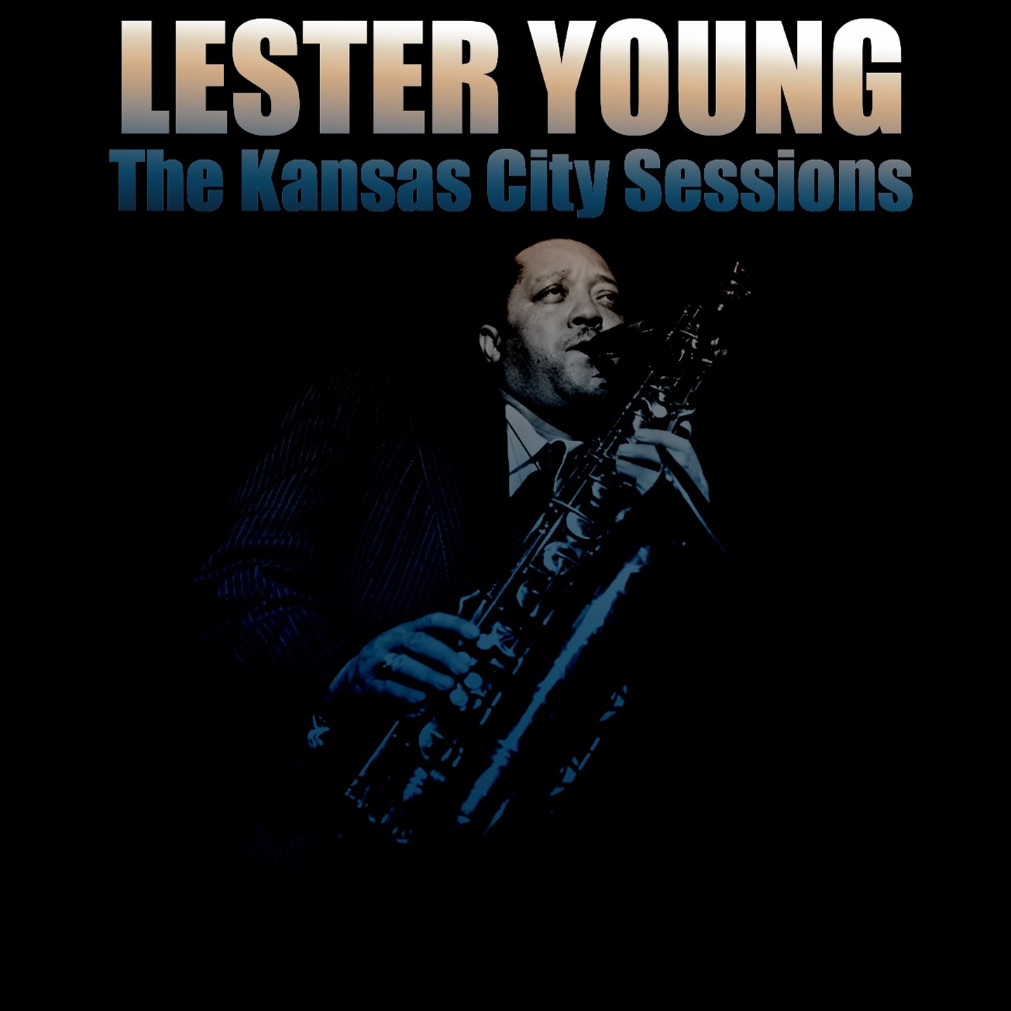 Lester Young: The Kansas City Sessions