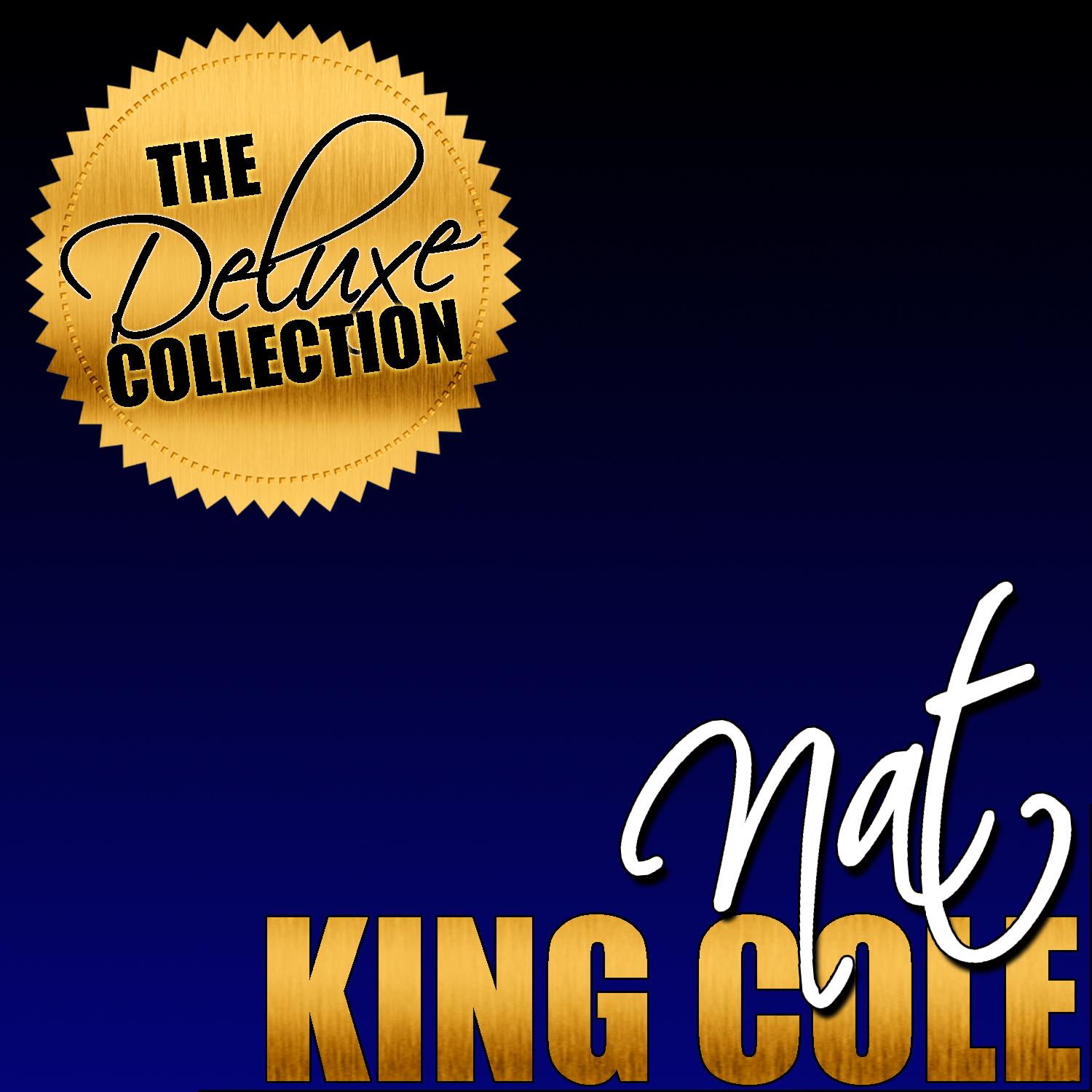 The Deluxe Collection: Nat King Cole (Remastered)