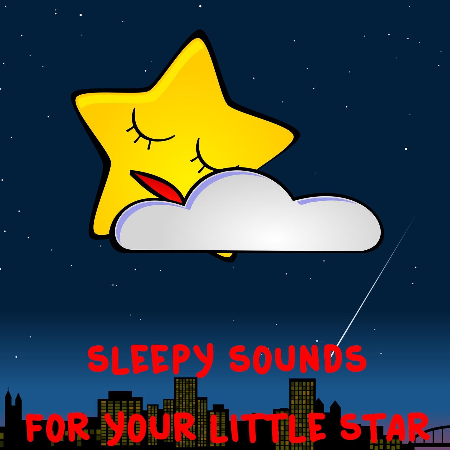 Sleepy Sounds For Your Little Star