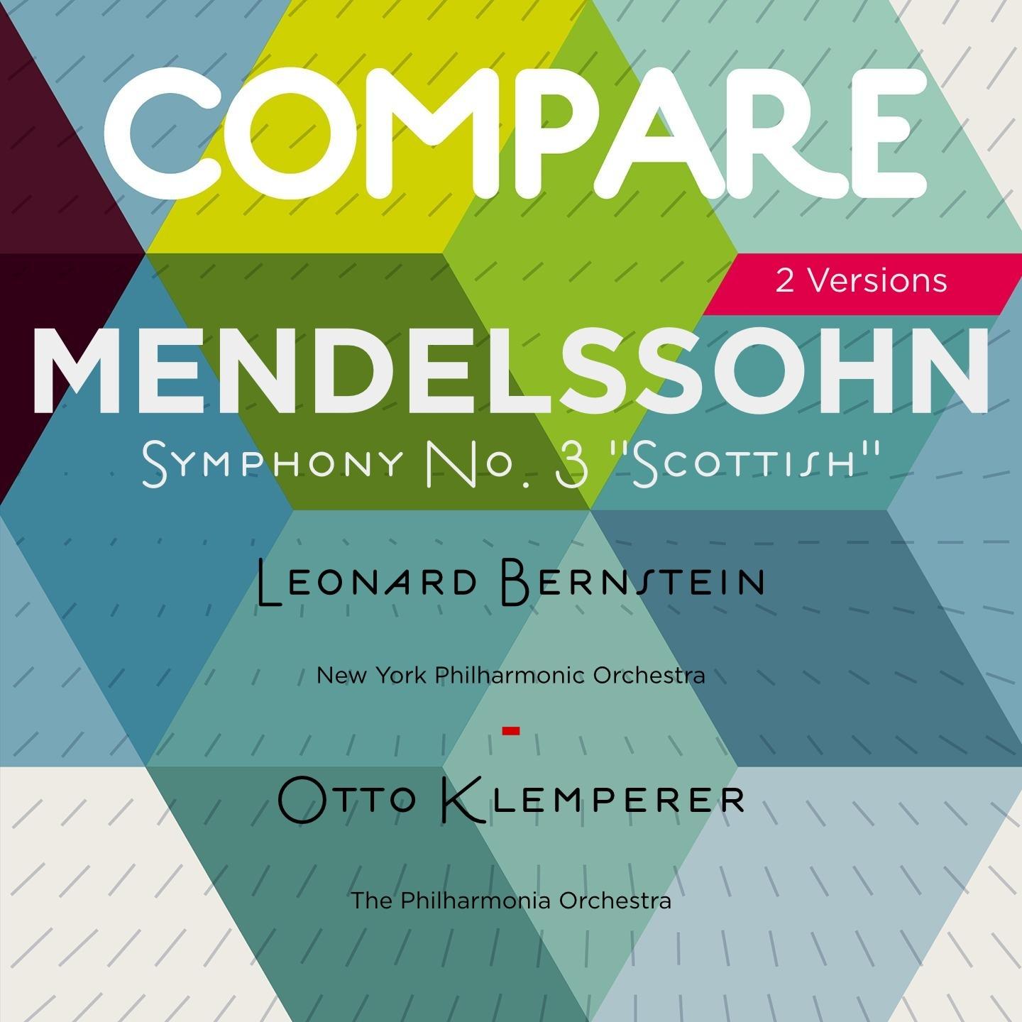 Mendelssohn: Symphony No. 3, Op. 56, MWV N18, Leonard Bernstein vs. Otto Klemperer