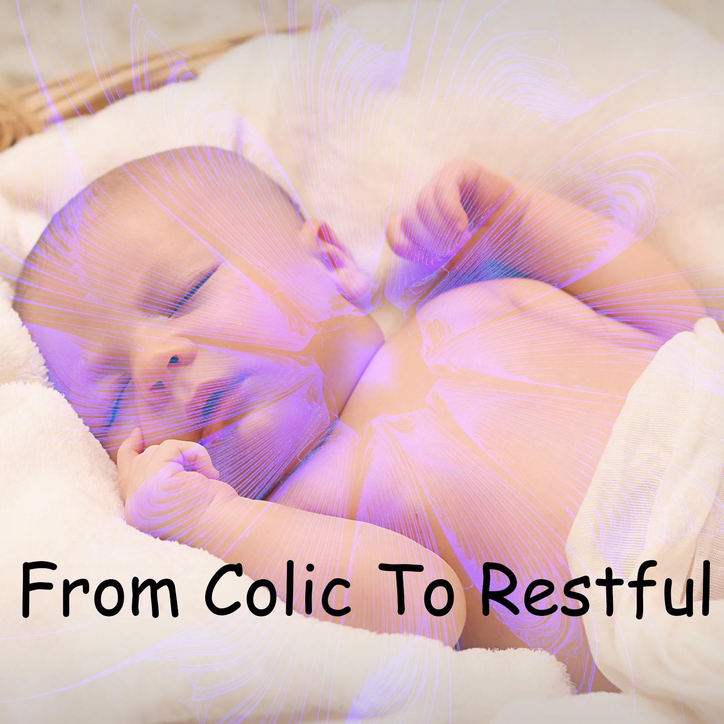 From Colic To Restful