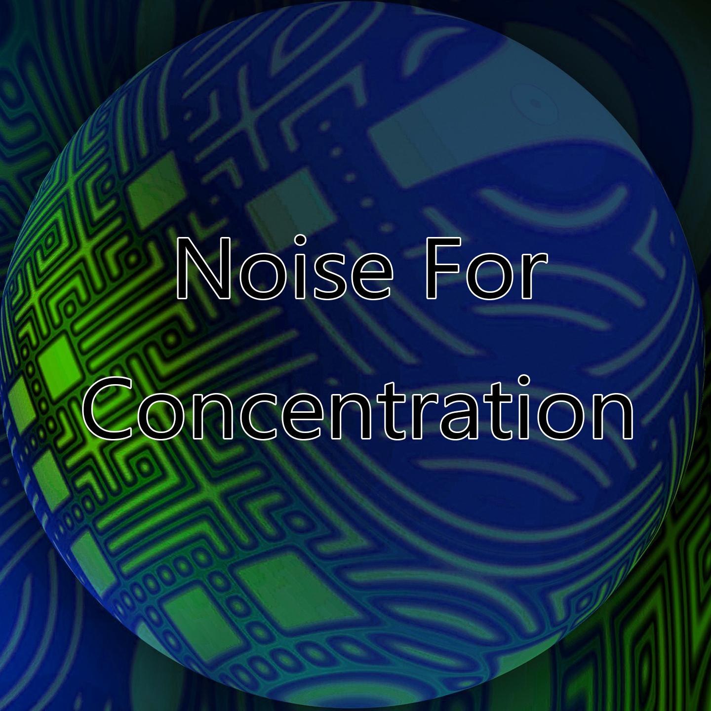 Noise For Concentration