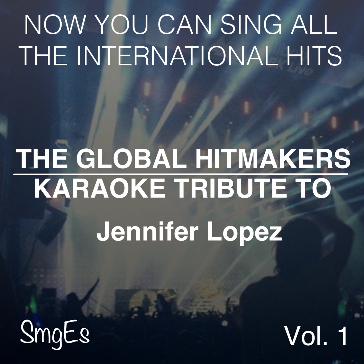 The Global HitMakers: Jennifer Lopez Vo. 1