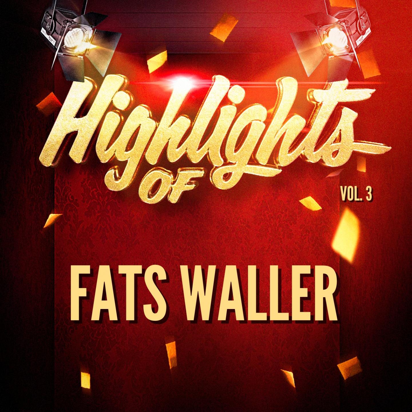Highlights of Fats Waller, Vol. 3