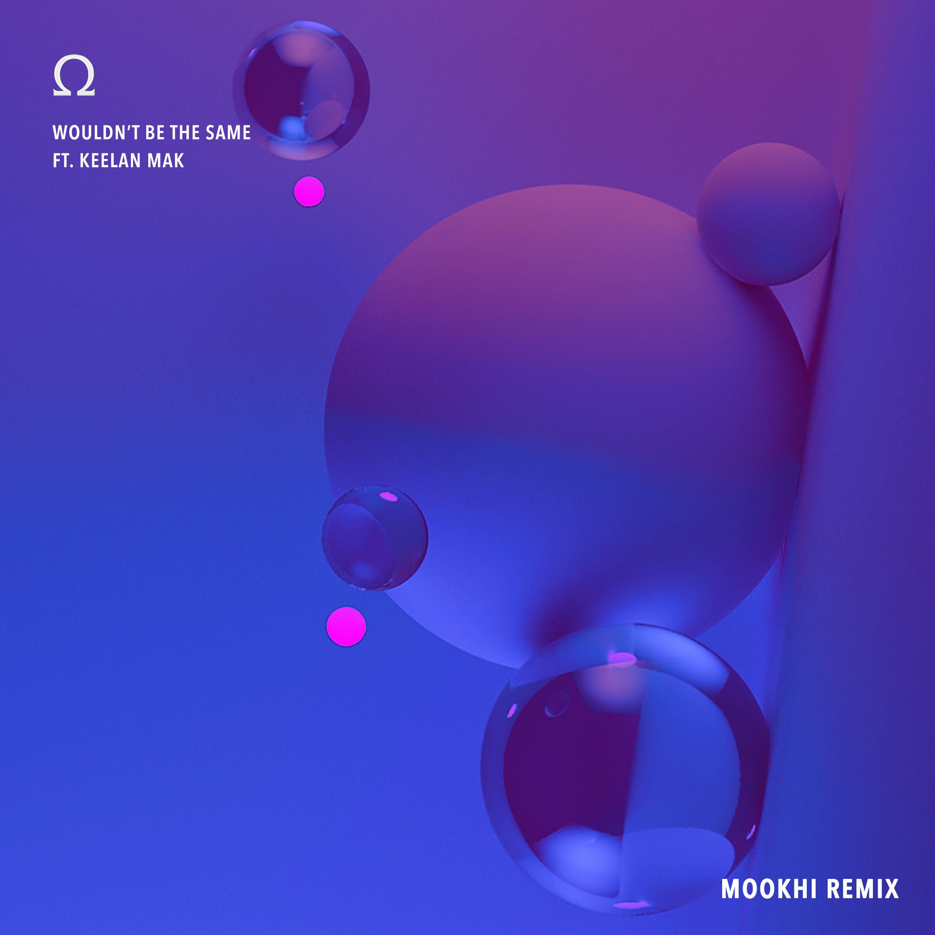 Wouldn't Be the Same (Mookhi Remix)