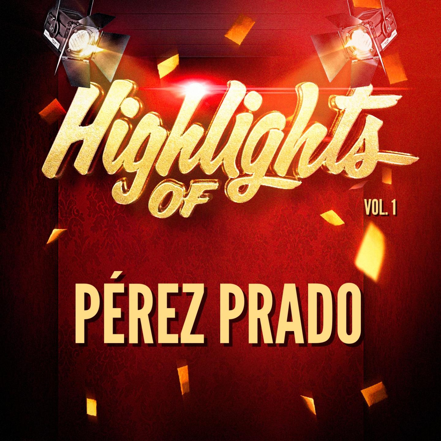 Highlights of Pe rez Prado, Vol. 1