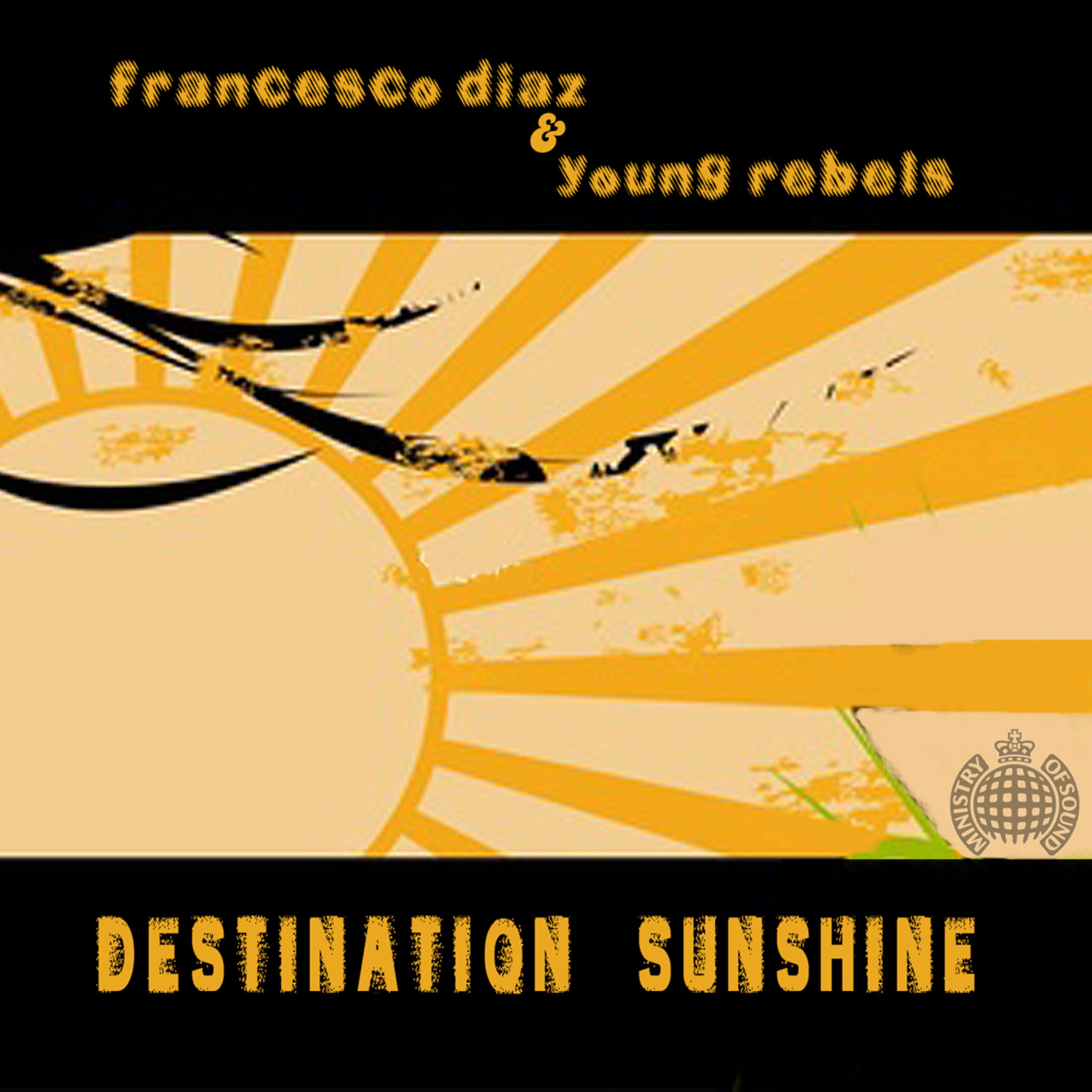 Destination Sunshine (Francesco Diaz & Young Rebels Mix)