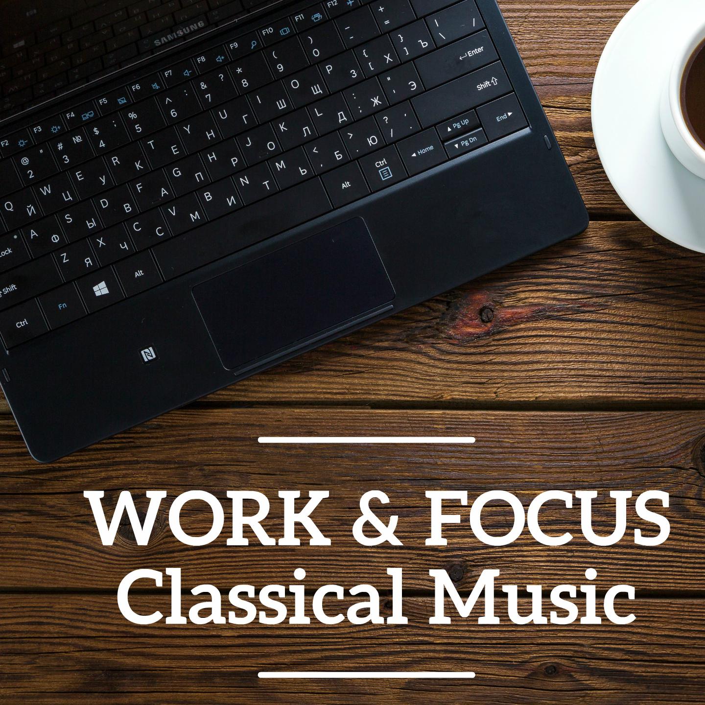 Work & Focus Classical Music