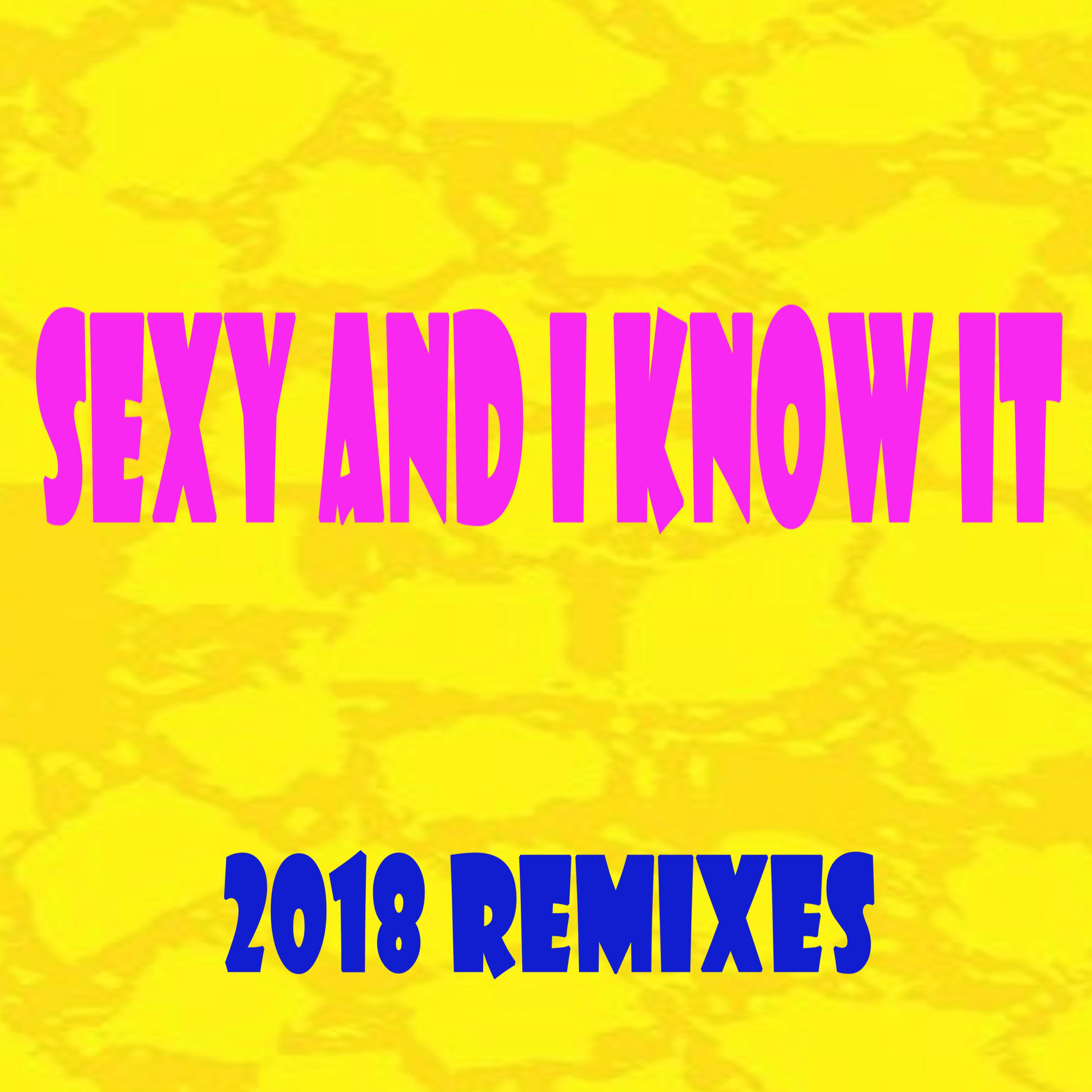 **** and I Know It 2018 Remixes