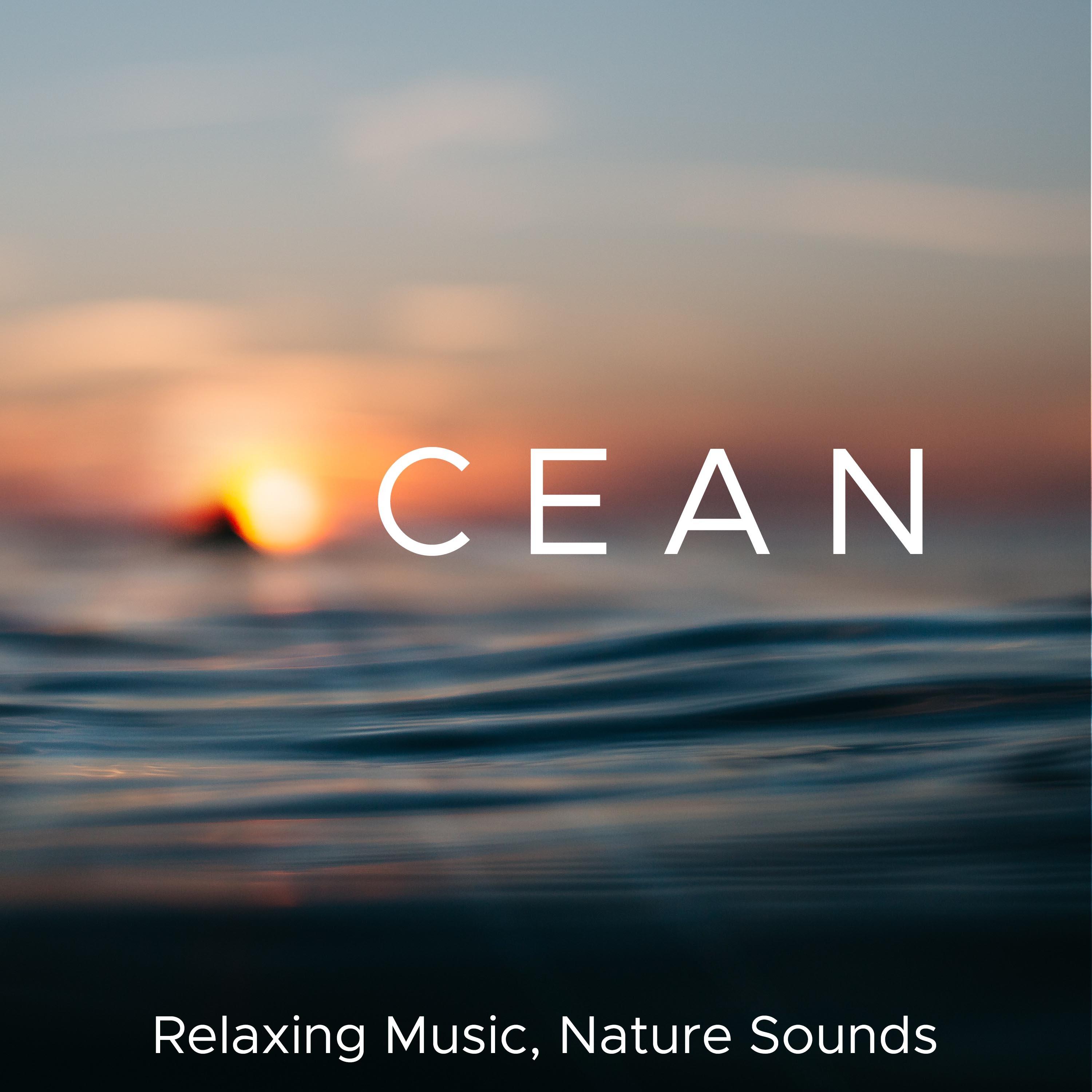 Ocean - Relaxing Music, Nature Sounds, Soothing Piano Music, Relax your Eyes, Body & Mind