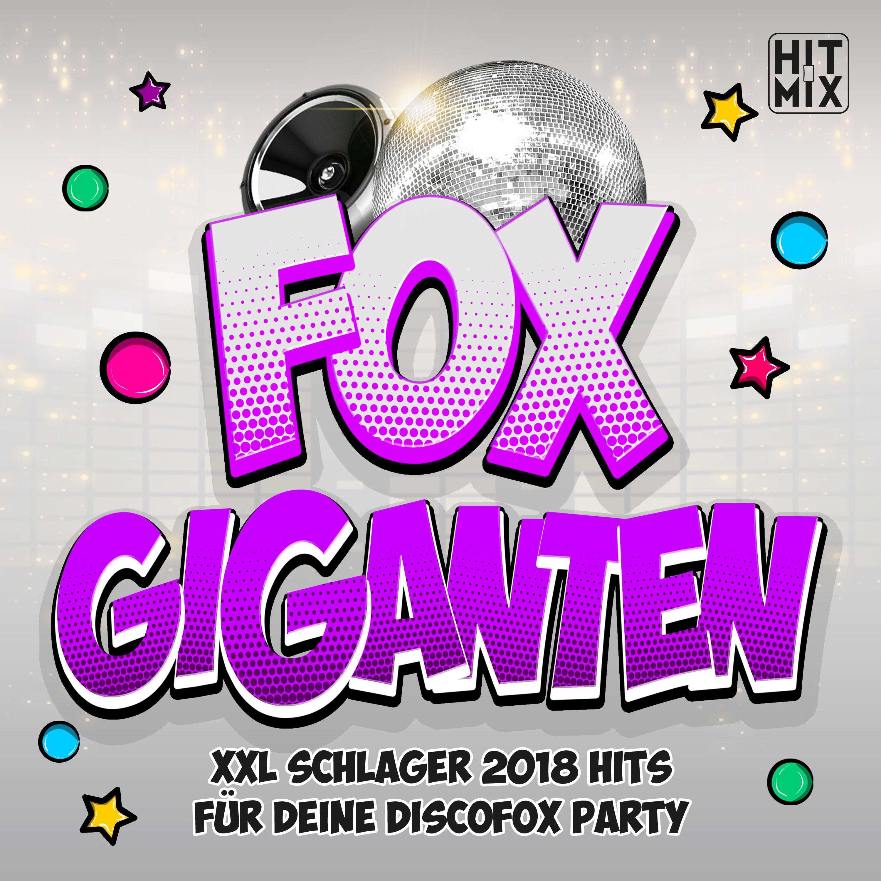 Fox Giganten  XXL Schlager 2018 Hits fü r deine Discofox Party