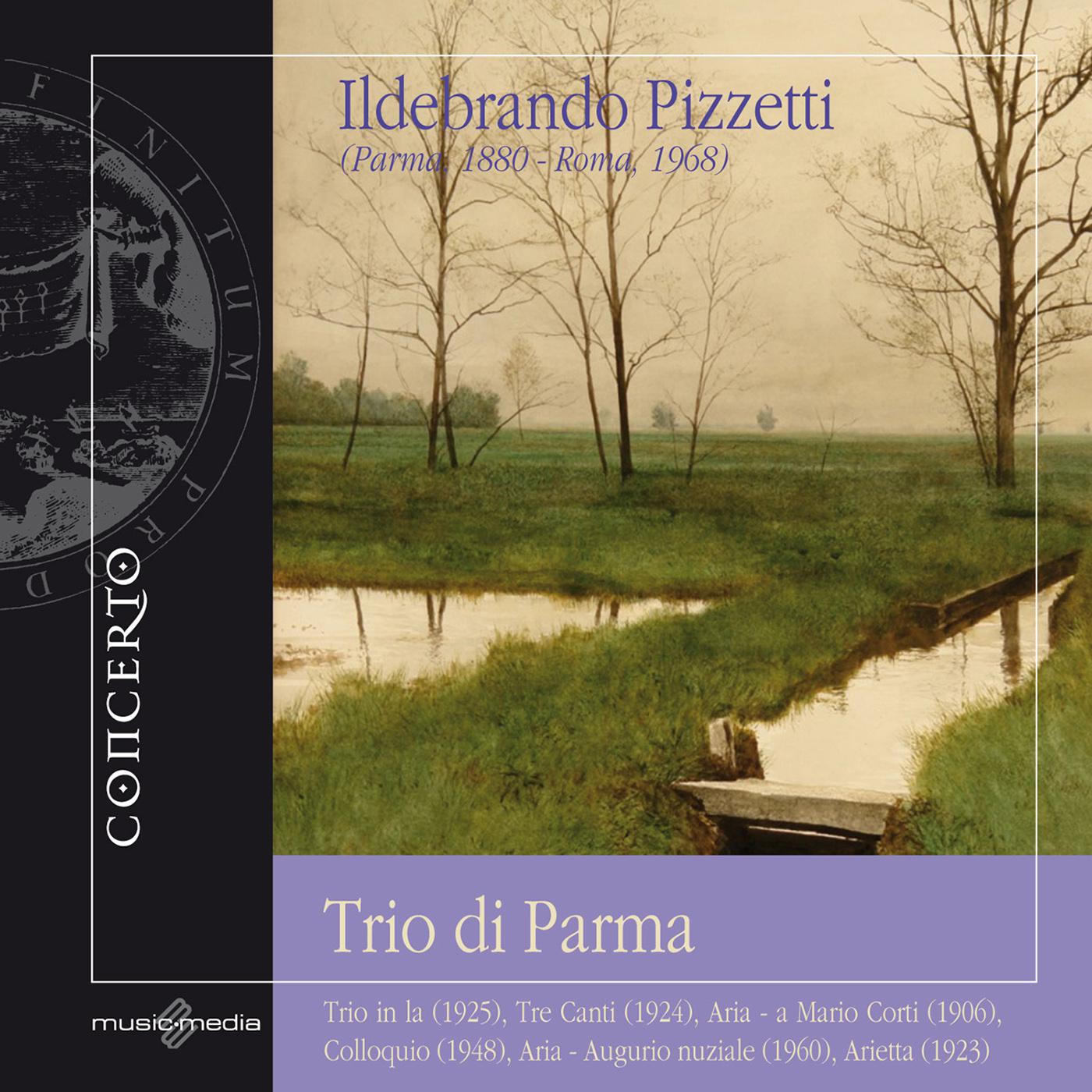 PIZZETTI, I.: Trio / 3 Canti / Aria / Aria, augurio nuziale / Arietta (Trio di Parma)
