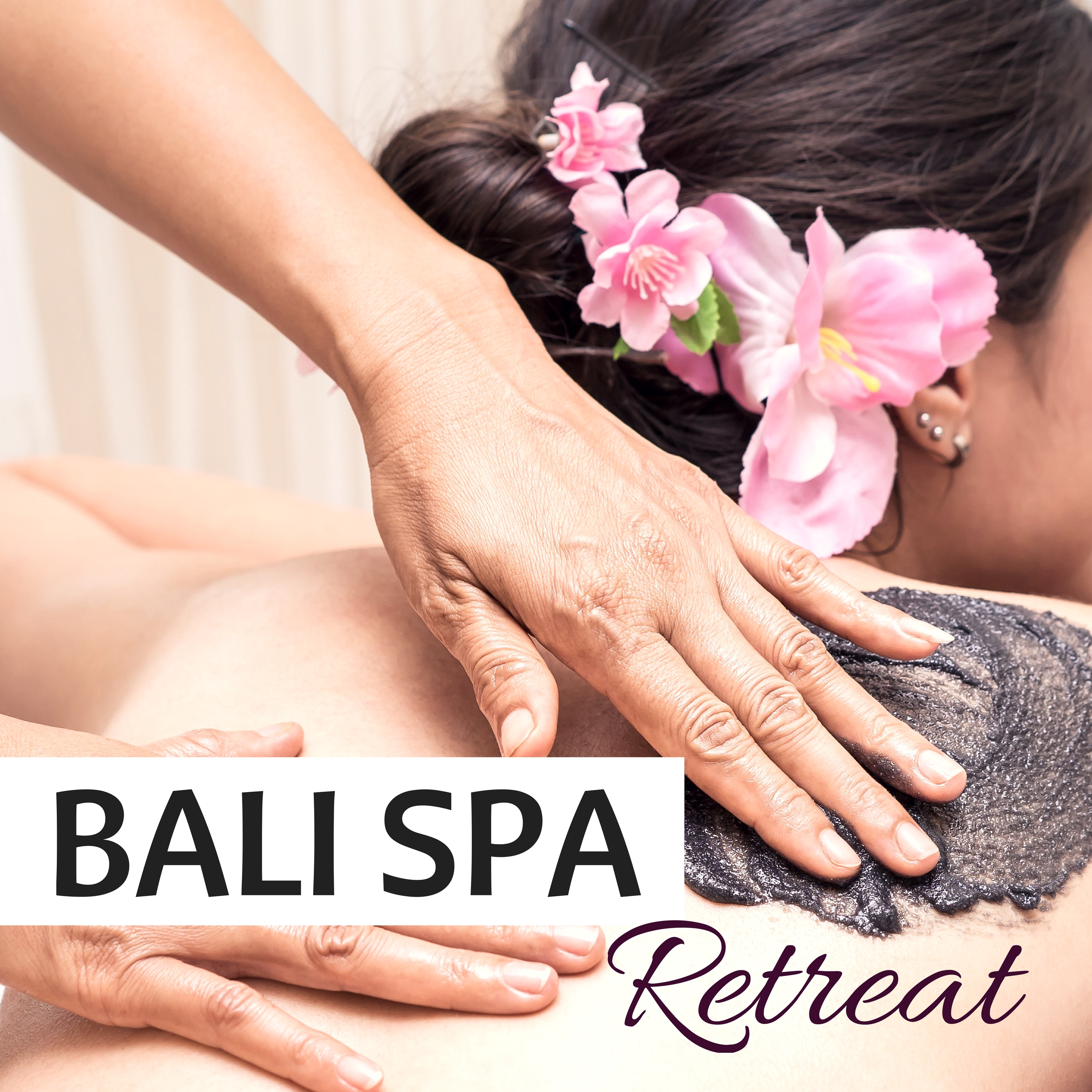 Bali Spa Retreat - Balinese Wellness Music for Tropical Bathhouse Experience