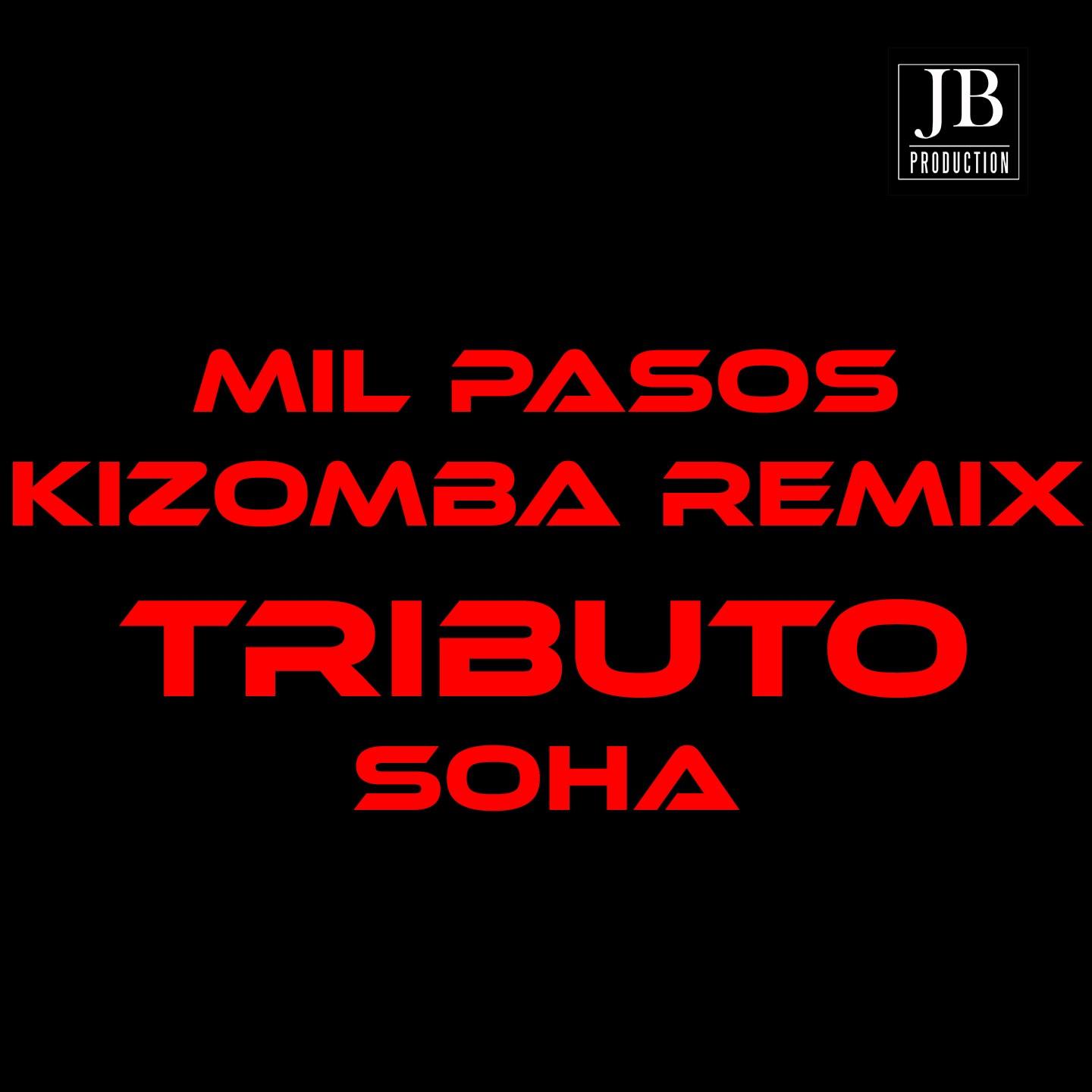 Mil Pasos Kizomba Remix (Tributo Soha)