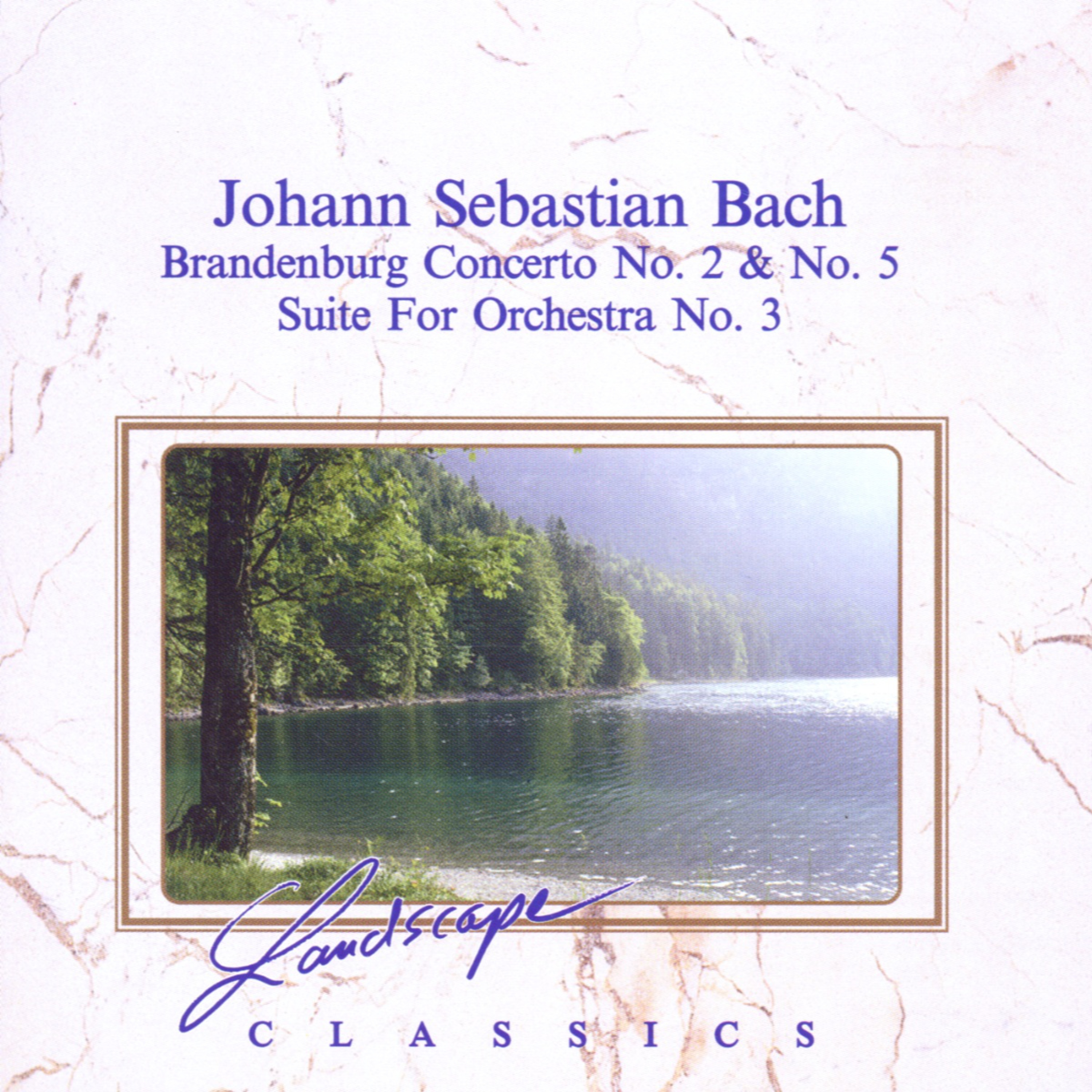 Johann Sebastian Bach: Brandenburgisches Konzert Nr. 2, FDur, BWV 1047  Brandenburgisches Konzert Nr. 5, DDur, BWV 1050  Suite fü r Orchester Nr. 3, DDur, BWV 1068