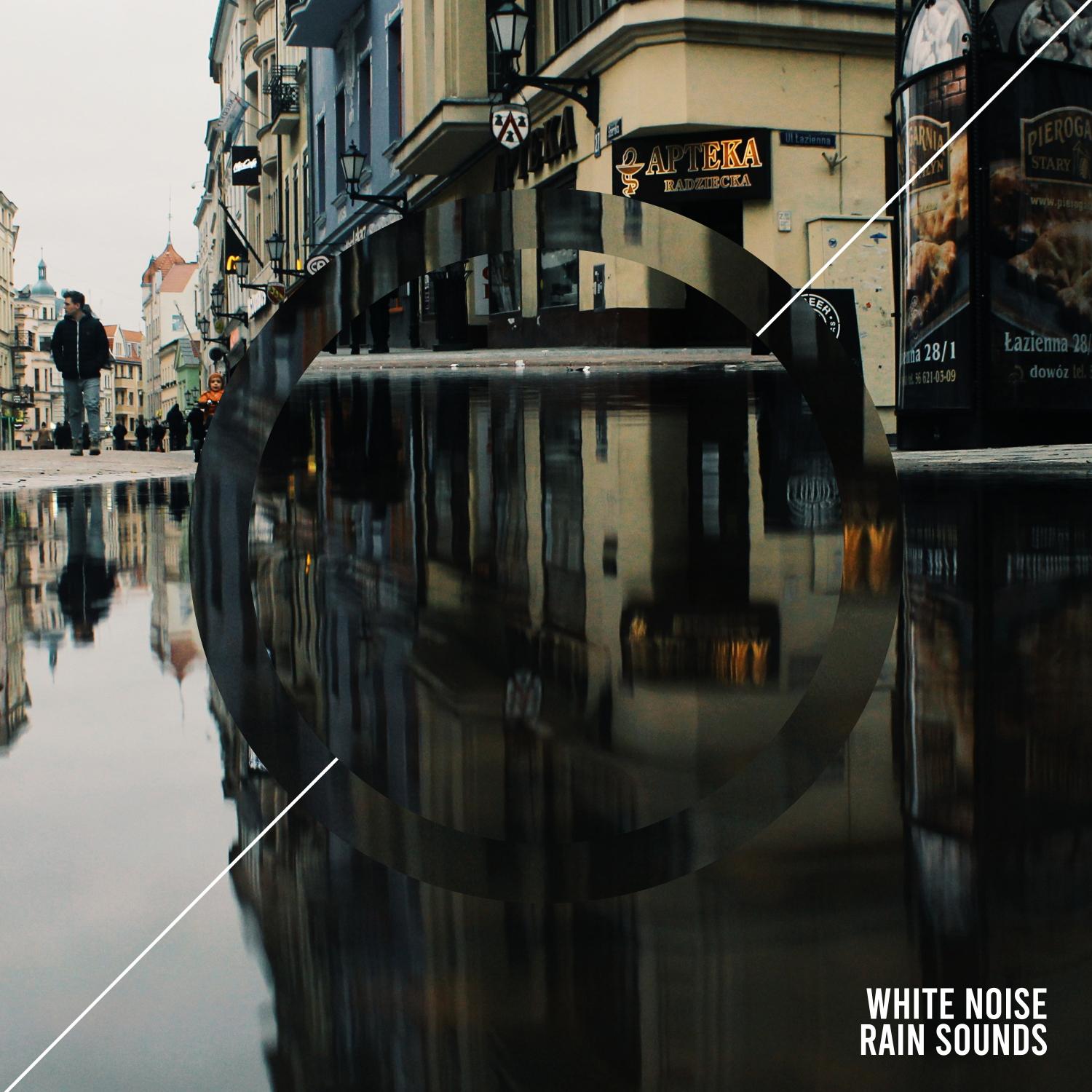 16 White Noise Rain Sounds - Natural, Loopable Sounds for Relaxation, Sleeping, Meditation & Yoga