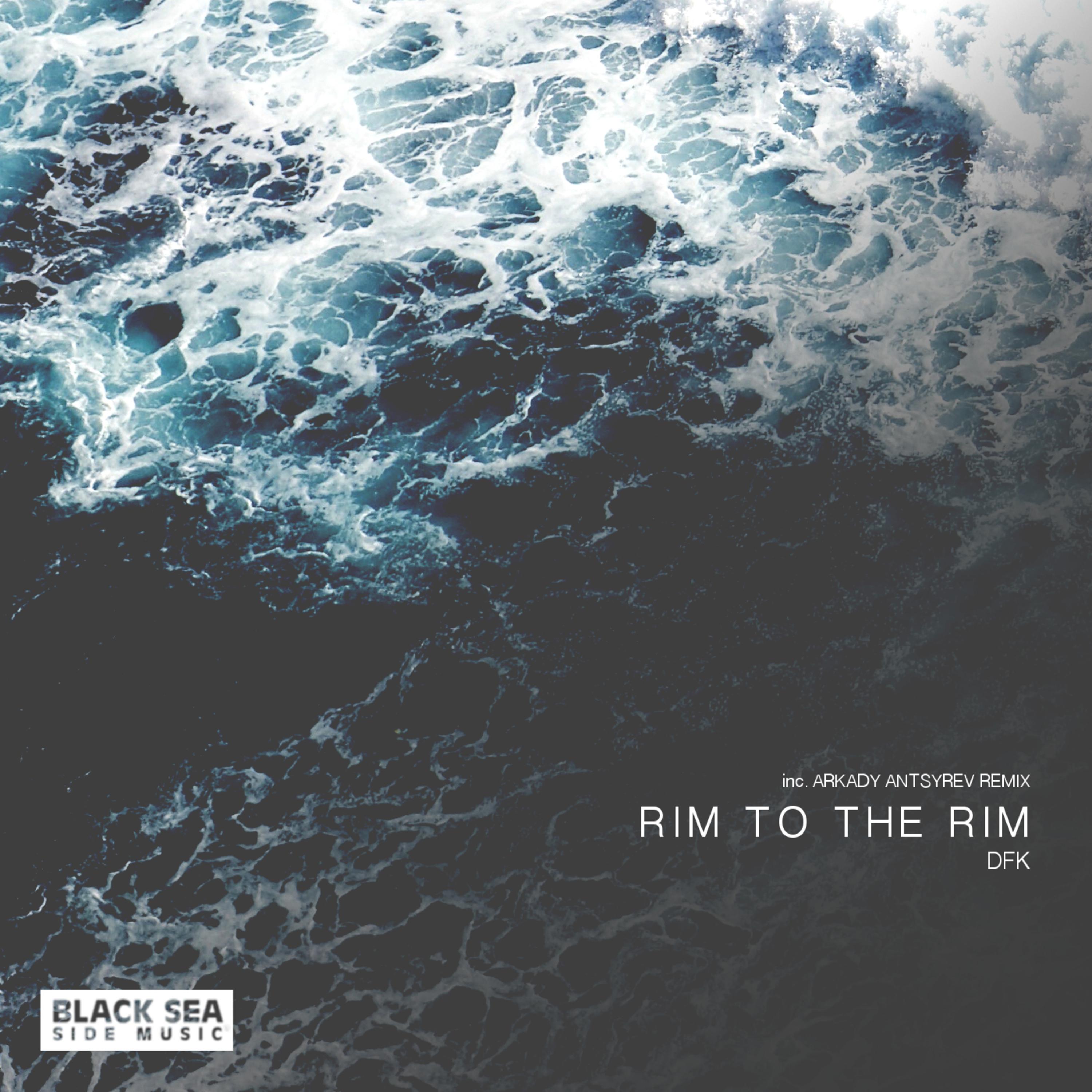 Rim to the Rim (Arkady Antsyrev Remix)